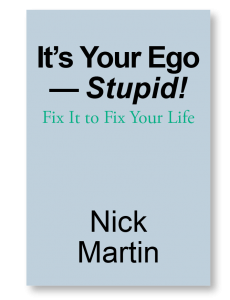 It's Your Ego - Stupid!